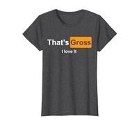 That's Gross i Love it T-Shirt, Femme, Chiné Foncé, M