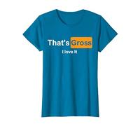 That's Gross i Love it T-Shirt, Femme, Saphir, M