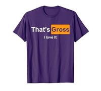That's Gross i Love it T-Shirt, Homme, Violet, M