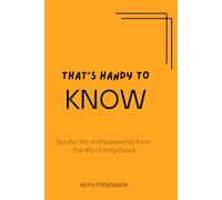 That's Handy to Know: Tips for life and leadership from the life of King David