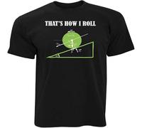 That's How I Roll Physics Joke Nerd Geek Science Gift Novelty Math T Shirt Graphic Unisex Tee Black M