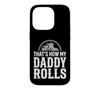 That's How My Daddy Rolls Trucker Truck Driver Dad Coque pour iPhone 14 Pro
