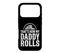That's How My Daddy Rolls Trucker Truck Driver Dad Coque pour iPhone 17 Pro