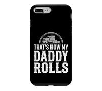 That's How My Daddy Rolls Trucker Truck Driver Dad Coque pour iPhone 7 Plus/8 Plus