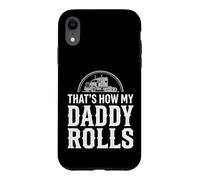 That's How My Daddy Rolls Trucker Truck Driver Dad Coque pour iPhone XR