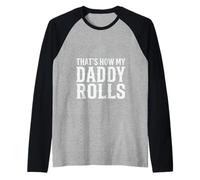 That's How My Daddy Rolls Trucker Truck Driver Dad Manche Raglan