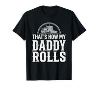 That's How My Daddy Rolls Trucker Truck Driver Dad T-Shirt