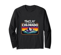 That's It I'm Moving to Colorado Funny Outdoor Lifestyle Hum Manche Longue