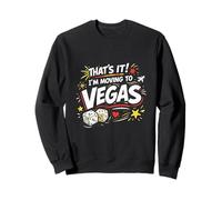 That's It I'm Moving to Las Vegas Bold Style Voyage drôle Sweatshirt