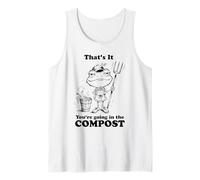 That's It You're Going in The Compost Frog Funny Gardening Débardeur