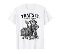 That's It, You're Going in The Compost Funny Frog Gardening T-Shirt