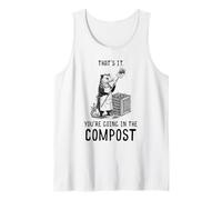 That's It You're Going in The Compost Gardening Humour Débardeur
