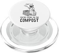 That's It You're Going in The Compost Gardening Humour PopSockets PopGrip pour MagSafe