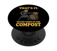That's It You're Going in The Compost PopSockets PopGrip Adhésif