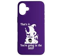 That's It You're Going in The Soup Cat Witch Witches Brew Coque pour iPhone 16 Plus
