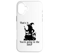 That's It You're Going in The Soup Cat Witch Witches Brew Coque pour iPhone 16 Plus