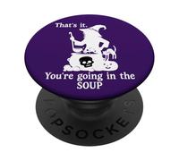 That's It You're Going in The Soup Cat Witch Witches Brew PopSockets PopGrip Adhésif