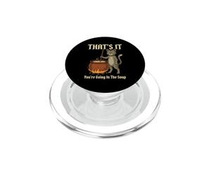 That's It You're Going in The Soup - Chat Humour médiéval PopSockets PopGrip pour MagSafe