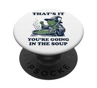 That's It You're Going in The Soup Frog PopSockets PopGrip Adhésif