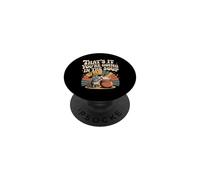 That's It You're Going in The Soup - PopSockets PopGrip Adhésif