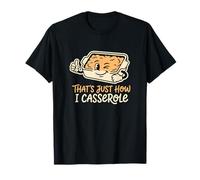 Thats Just How I Casserole Foodie Kitchen Amateur T-Shirt