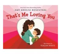 Thats Me Loving You by Amy Krouse Rosenthal Amy Krouse Rosenthal (Auteur)