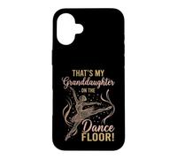 That's My Granddaughter on The Dance Floor Ballet Recital Coque pour iPhone 16 Plus