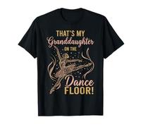 That's My Granddaughter on The Dance Floor Ballet Recital T-Shirt