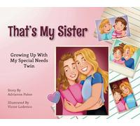 That's My Sister: Growing Up With My Special Needs Twin