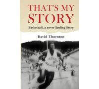 That's My Story: Basketball, a never-Ending Story