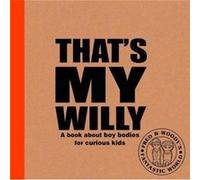 Thats My Willy by Alex Waldron Alex Waldron (Auteur)