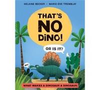 Thats No Dino by Helaine Becker Helaine Becker (Auteur)