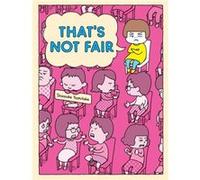 Thats Not Fair - Shinsuke Yoshitake - Chronicle Books - Livre en Anglais - Hardback Shinsuke YoshitakeShinsuke Yoshitake (Auteur)