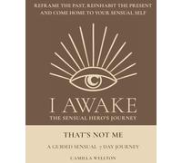 That's Not Me: A guided sensual 7-day journey