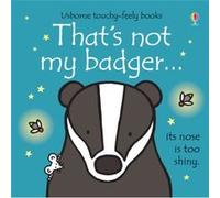 Thats not my badger by Fiona Watt Inconnu (Auteur)