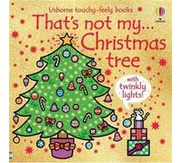 Fiona Watt – That's Not My... Christmas Tree – Livre de Noël pour bébés et tout-petits