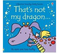 That's Not My Dragon Fiona Watt (Auteur)