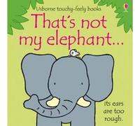 That's Not My Elephant Fiona Watt (Auteur)