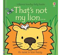 That's not my lion...: An Interactive, Sensory Touchy-Feely Book Featuring Animals with Tactile Patches for Babies and Toddlers