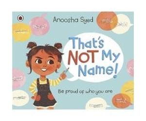 Thats Not My Name - Anoosha Syed - Penguin Random House Childrens UK - Livre en Anglais - Paperback Anoosha SyedAnoosha Syed (Auteur)