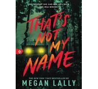 Megan Lally – That's Not My Name – Roman – Broché