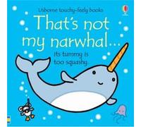Thats not my narwhal by Fiona Watt Fiona Watt (Auteur)