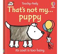 That's not my puppy: An Interactive, Sensory Touchy-Feely Book Featuring Animals with Tactile Patches for Babies and Toddlers