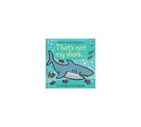 That's not my shark...: An Interactive Touch-and-Feel Adventure Perfect for Kids Who Are Animal Lovers