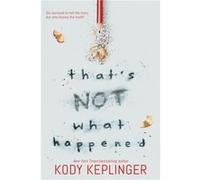 Thats Not What Happened by Kody Keplinger Kody Keplinger (Auteur)