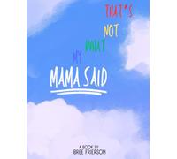 That's Not What My Mama Said