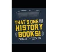 That's One For The History Books - Volume 1: Overlooked Americans Who Made Important Contributions To Our Country