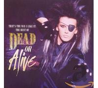 That's the Way I Like It: The Best of Dead or Alive by Dead Or Alive [Audio CD]