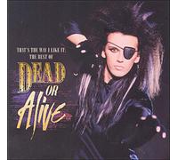 Dead Or Alive – That's The Way I Like It: The Best Of Dead Or Alive – CD – Sony Music