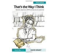 That's the Way I Think: Dyslexia, dyspraxia, ADHD and dyscalculia explained - [Version Originale] Inconnu (Auteur)